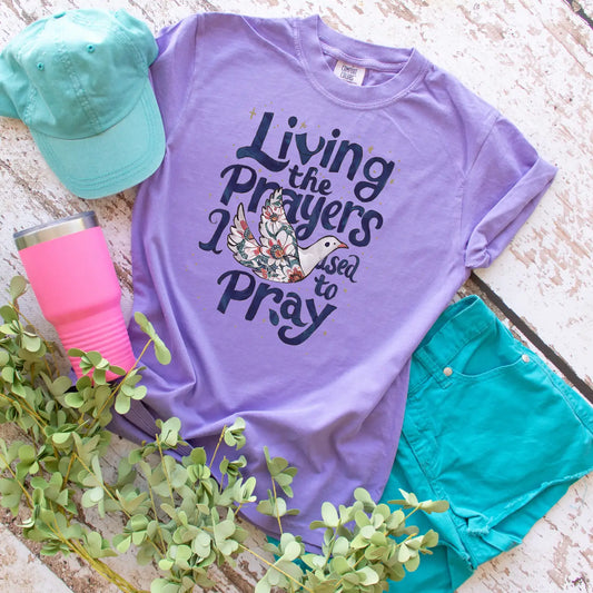 Living the Prayers I Used to Pray Faith Graphic Tee