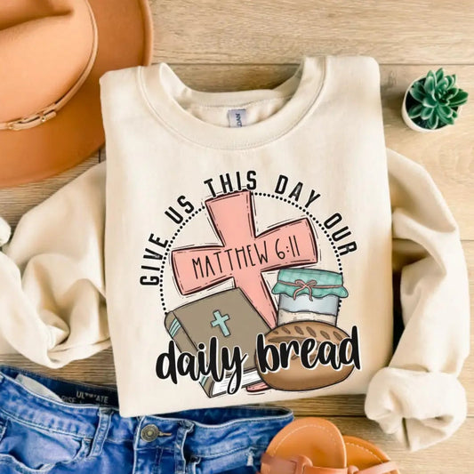 Give Us This Our Daily Bread Sourdough Crewneck Sweatshirt